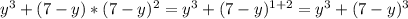 y^{3} +(7-y)*(7-y)^{2} =y^{3} +(7-y)^{1+2} =y^{3} +(7-y)^{3}