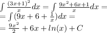 \int\limits \frac{ {(3x + 1)}^{2} }{x} dx =\int\limits \frac{9 {x}^{2} + 6x + 1}{x} dx = \\ = \int\limits(9x + 6 + \frac{1}{x} )dx = \\ = \frac{9 {x}^{2} }{2} + 6x + ln(x) + C