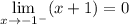 \displaystyle \lim_{x \to {-1^-}}(x+1) = 0