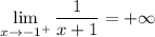 \displaystyle \lim_{x \to {-1^+}} \frac{1}{x+1} = + \infty