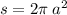 s = 2 \pi \: {a}^{2}