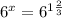 {6}^{x} = {6}^{1 \frac{2}{3} }