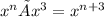 x^n × x^3=x^{n+3}