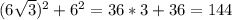 (6\sqrt{3} )^2 + 6^2=36*3+36=144