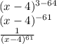 (x - 4) ^{3 - 64} \\ (x - 4)^{ - 61} \\ \frac{1}{(x - 4)^{61} }