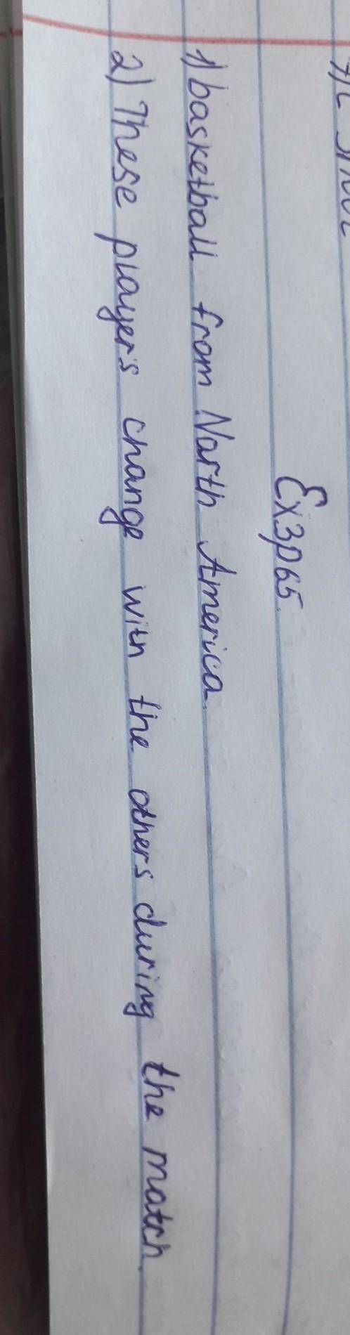 3 Read the text again and answer the questions. 1 Where is basketball from? 2 What do the substitute