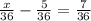 \frac{x}{36} - \frac{5}{36} = \frac{7}{36}