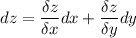 \displaystyle dz=\frac{\delta z}{\delta x} dx+\frac{\delta z}{\delta y} dy