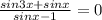 \frac{sin3x + sinx}{sinx - 1} = 0