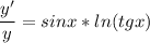 \displaystyle \frac{y'}{y} =sinx*ln(tgx)