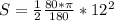 S=\frac{1}{2} \frac{80*\pi}{180}*12^2