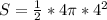 S=\frac{1}{2}*4\pi*4^2