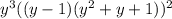 y^{3}((y-1)(y^{2}+y+1))^{2}