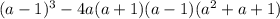 (a-1)^3-4a(a+1)(a-1)(a^2+a+1)