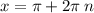 x = \pi + 2\pi \: n