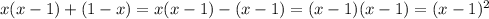 x(x-1)+(1-x)=x(x-1)-(x-1)=(x-1)(x-1)=(x-1)^2