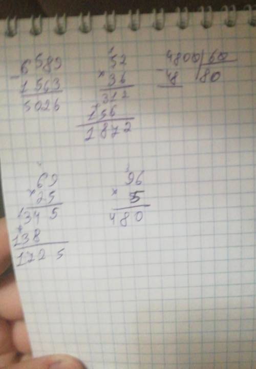 Решите примеры 1)6589-1563= 2)52*36= 3)4800:60= 4)69*25= 5)96*5=