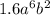 1.6 {a}^{6} {b}^{2}