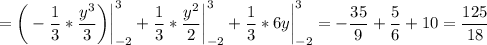 \displaystyle =\bigg(-\frac{1}{3} *\frac{y^3}{3} \bigg ) \bigg \vert_{-2}^3 +\frac{1}{3} *\frac{y^2}{2} \bigg \vert_{-2}^3+\frac{1}{3} *6y\bigg \vert_{-2}^3=-\frac{35}{9} +\frac{5}{6} +10= \frac{125}{18}