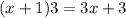 (x + 1)3 = 3x + 3