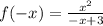 f( - x) = \frac{x ^{2} }{ - x + 3}