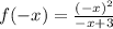 f( - x) = \frac{( - x) ^{2} }{ - x + 3}