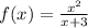 f(x) = \frac{x ^{2} }{x + 3}