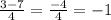 \frac{3-7}{4}=\frac{-4}{4}=-1