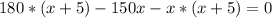 180*(x+5)-150x-x*(x+5)=0