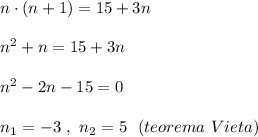 n\cdot (n+1)=15+3n\\\\n^2+n=15+3n\\\\n^2-2n-15=0\\\\n_1=-3\ ,\ n_2=5\ \ (teorema\ Vieta)