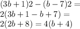 (3b + 1)2 - (b - 7)2 = \\ 2(3b + 1 - b + 7) = \\ 2(2b + 8) = 4(b + 4)