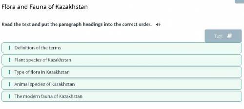 Flora and Fauna of Kazakhstan Read the text and put the paragraph headings into the correct order. 