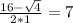 \frac{16-\sqrt{4} }{2*1} =7