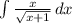 \int\limit {\frac{x}{\sqrt{x+1} } } \, dx