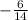 -\frac{6}{14}