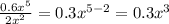 \frac{0.6 {x}^{5} }{2 {x}^{2} } = 0.3 {x}^{5 - 2} = 0.3 {x}^{3}