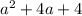 {a}^{2} + 4a + 4