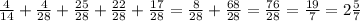 \frac{4}{14} + \frac{4}{28} + \frac{25}{28} + \frac{22}{28} + \frac{17}{28} = \frac{8}{28} + \frac{68}{28} = \frac{76}{28} = \frac{19}{7} = 2 \frac{5}{7}