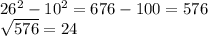 26^2-10^2=676-100=576\\\sqrt{576} =24