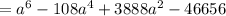 = {a}^{6} - 108 {a}^{4} + 3888 {a}^{2} - 46656