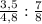 \frac{3,5}{4,8} : \frac{7}{8}