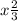 x \frac{2}{3}