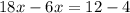 18x - 6x = 12 - 4