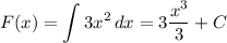 \displaystyle F(x) = \int {3x^2} \, dx =3\frac{x^3}{3} +C