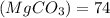 (MgCO_{3} )=74