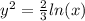 {y}^{2} = \frac{2}{3} ln(x) \\