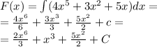 F(x) = \int\limits(4 {x}^{5} + 3 {x}^{2} + 5x)dx = \\ = \frac{4 {x}^{6} }{6} + \frac{3 {x}^{3} }{3} + \frac{5 {x}^{2} }{2} + c= \\ = \frac{2 {x}^{6} }{3} + {x}^{3} + \frac{5 {x}^{2} }{2} + C