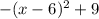 -(x-6)^2 + 9