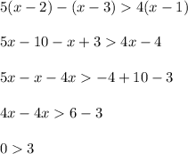 5(x-2)-(x-3)4(x-1)\\\\5x-10-x+34x-4\\\\5x-x-4x-4+10-3\\\\4x-4x6-3\\\\03