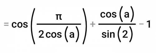 cos(π/2 +a)/cos(3π+a) + cos(π-a)/sin(π+2)-1